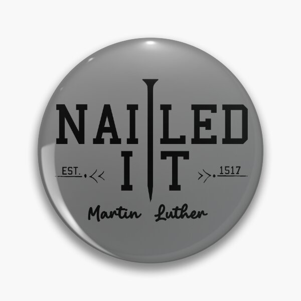 Item preview, Nailed It Martin Luther Est 1517 Reformation Nailed It Gear designed and sold by DynamicDesign.