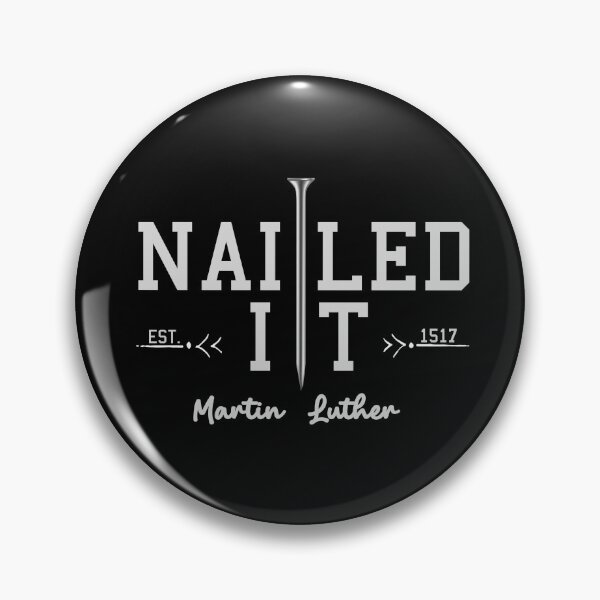 Item preview, Nailed It Martin Luther Est 1517 Reformation Nailed It Gear designed and sold by DynamicDesign.