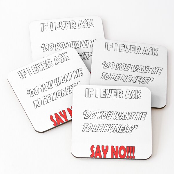 Item preview, If I ever say "Do you want me to be honest?" Say no designed and sold by LinkyLankStank.
