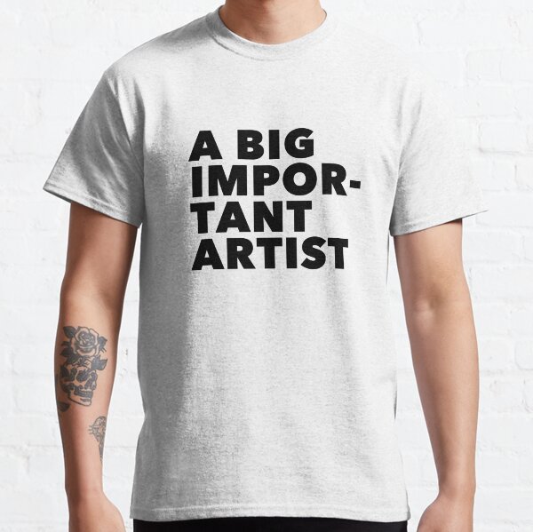 A BIG IMPORTANT SHIRT - black text Classic T-Shirt