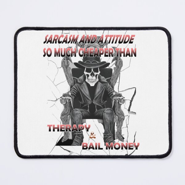 Item preview, Sarcasm and attitude so much cheaper than therapy & bail money designed and sold by LinkyLankStank.