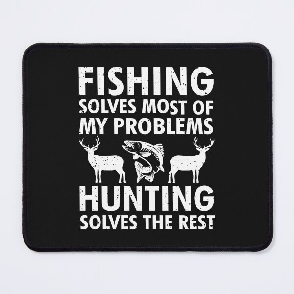 Item preview, Fishing solves most of my problems hunting solves the rest designed and sold by RaselStyleHub.