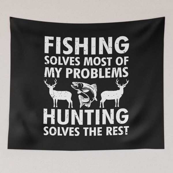 Item preview, Fishing solves most of my problems hunting solves the rest designed and sold by RaselStyleHub.