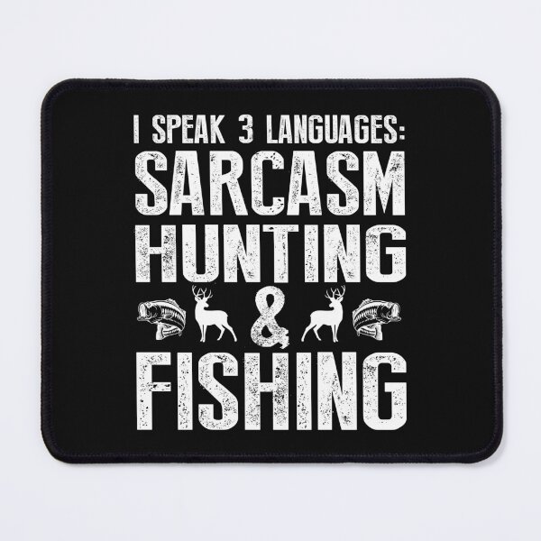 Item preview, I speak 3 languages sarcasm, hunting, and fishing designed and sold by RaselStyleHub.