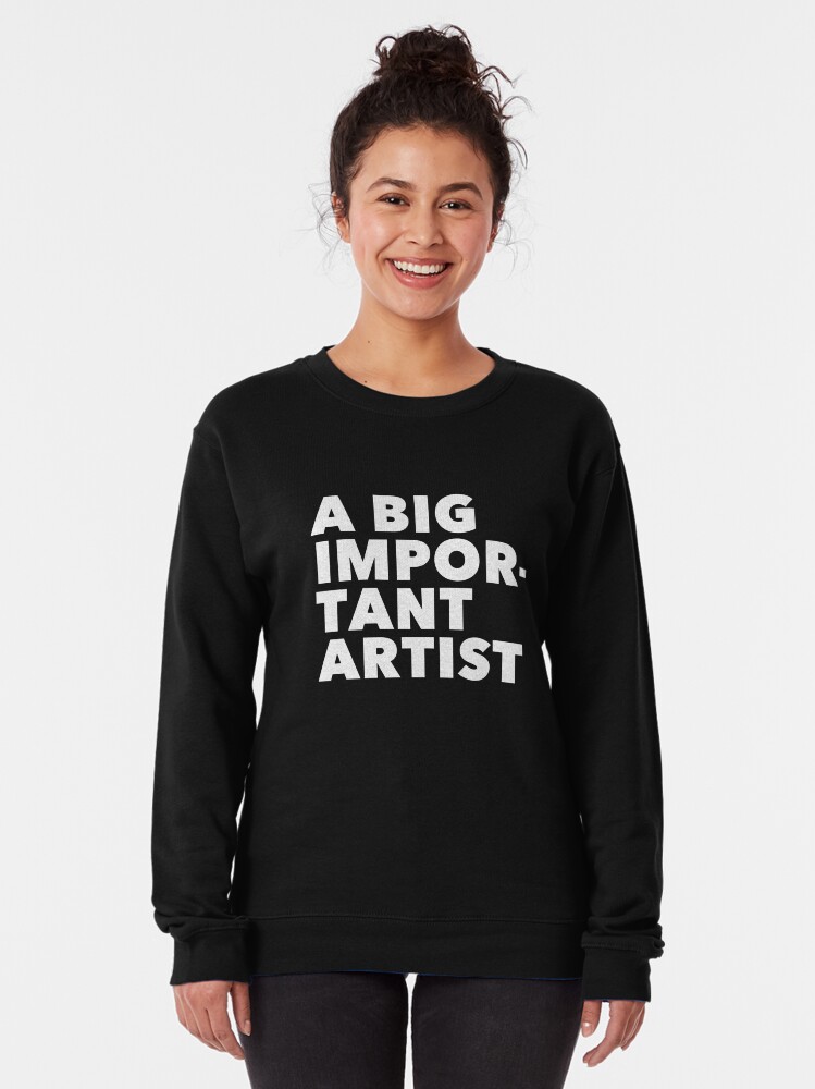 Alternate view of A BIG IMPORTANT SHIRT - white text Pullover Sweatshirt
