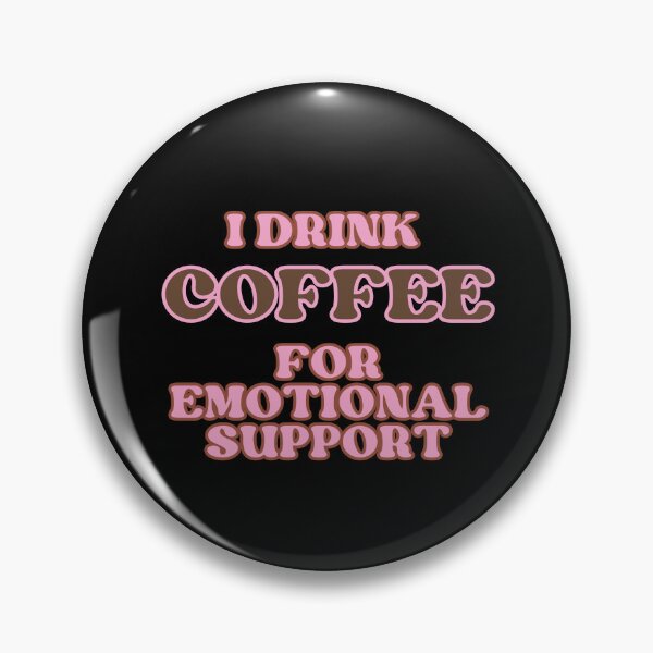 Item preview, I Drink Coffee for Emotional Support designed and sold by designedbyxisa.