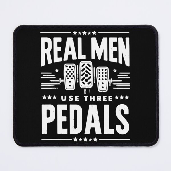 Item preview, Real Men Use Three Pedals - Manual Transmission Enthusiast designed and sold by teedory.