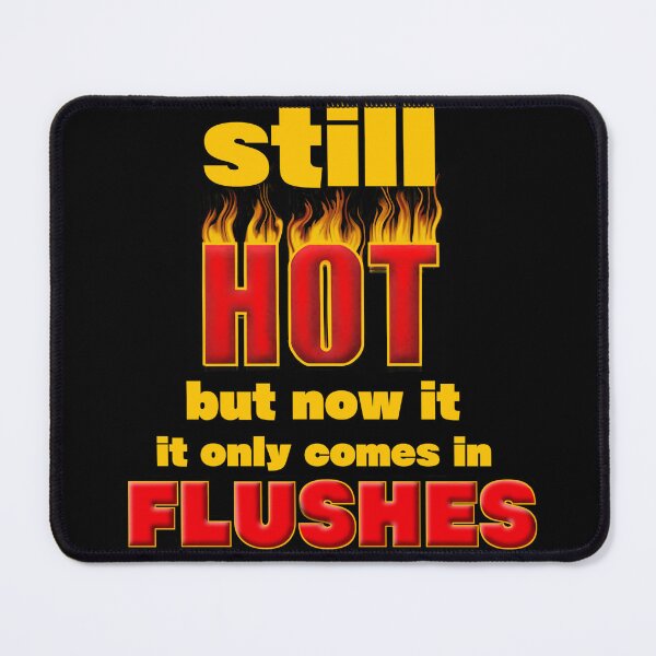 Item preview, Still Hot - The Menopause Chronicles designed and sold by Mothrrr.