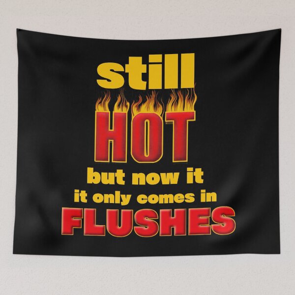 Item preview, Still Hot - The Menopause Chronicles designed and sold by Mothrrr.