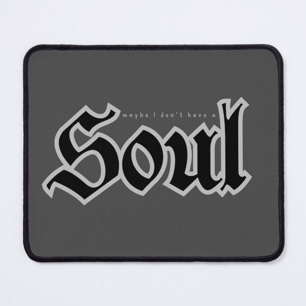 Item preview, Maybe I don't have a soul designed and sold by AriChaber.