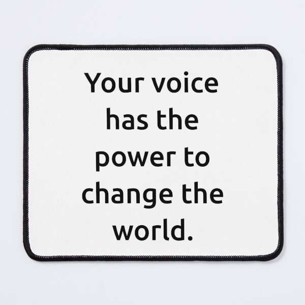 Item preview, Your voice has the power to change the world. designed and sold by IMCDT.