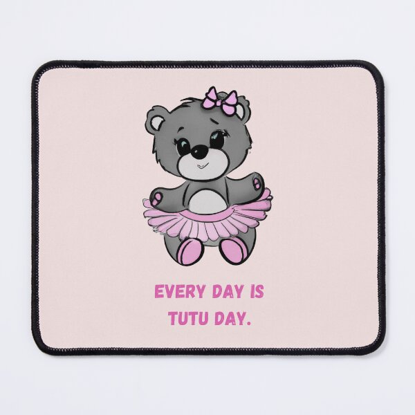 Item preview, Every Day is Tutu Day with Ballet Bear. designed and sold by BalletVioletta.