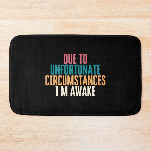 Item preview, Due to unfortunate circumstances i am awake designed and sold by besuryex3m.