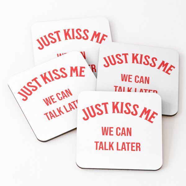Item preview, just kiss me we can talk later- romantic quote designed and sold by -justb-.