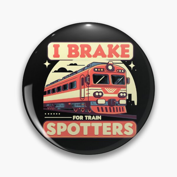 Item preview, Train: I Brake for Train Spotters designed and sold by Dungeon-Depot.