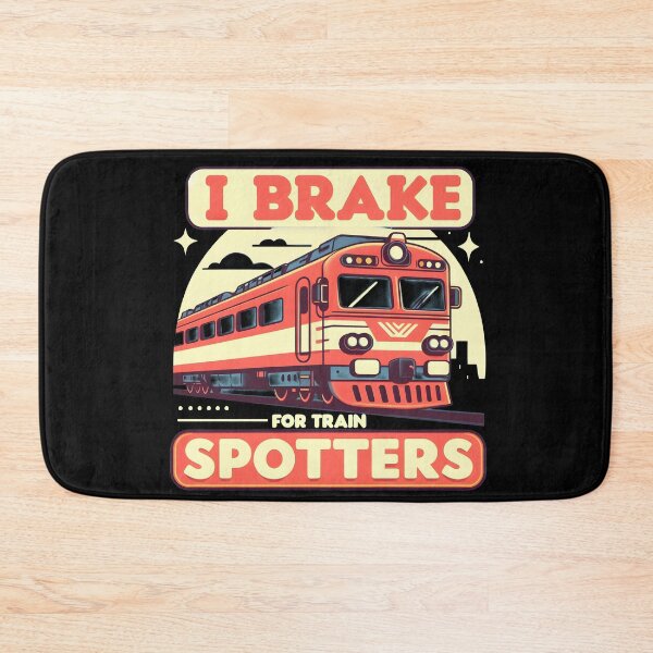Item preview, Train: I Brake for Train Spotters designed and sold by Dungeon-Depot.