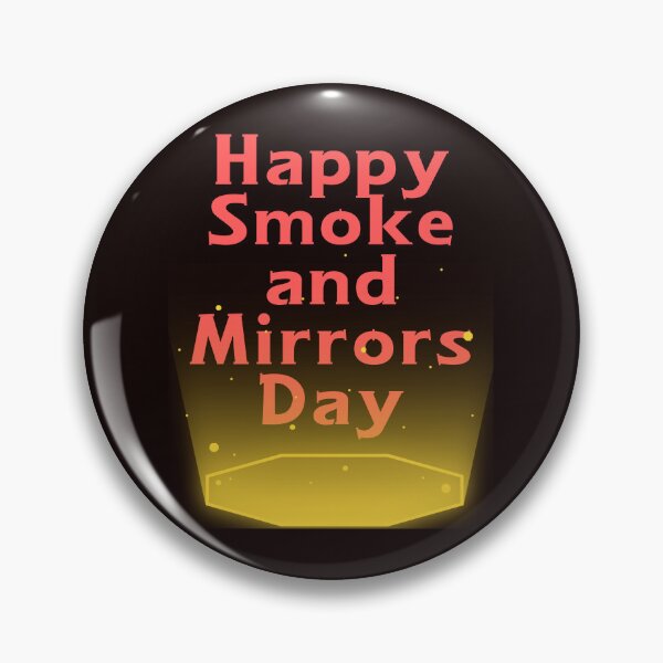 Item preview, Smoke and Mirrors Day designed and sold by Simo0455.