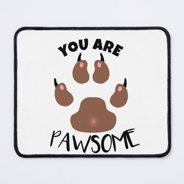 Item preview, You are Pawsome designed and sold by ZamuDesign.