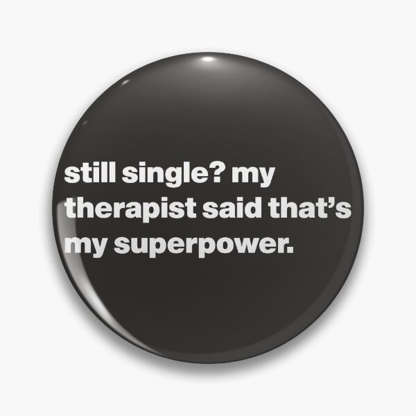 Item preview, Still Single? My Therapist Said That's My Superpower designed and sold by nancycrazy.