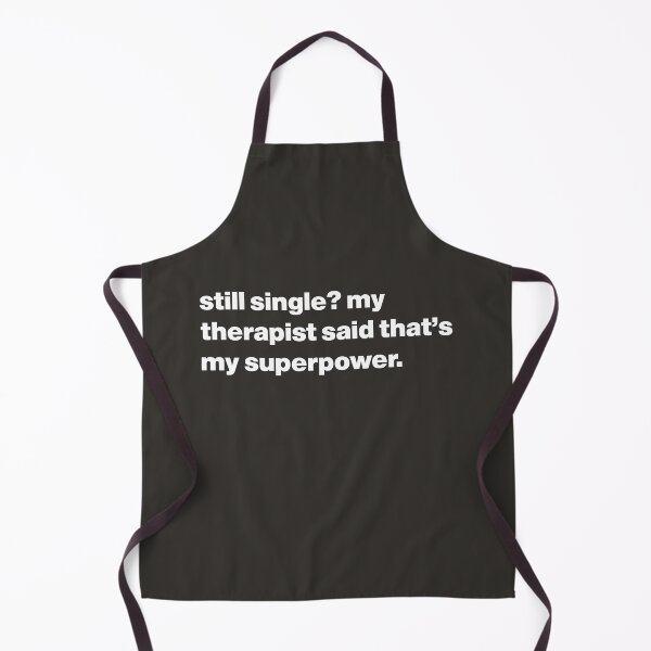 Item preview, Still Single? My Therapist Said That's My Superpower designed and sold by nancycrazy.