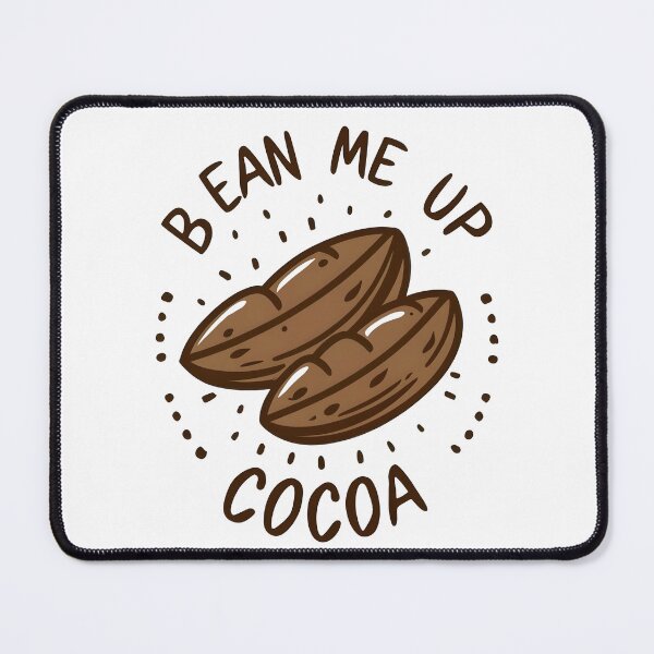 Item preview, Cocoa Beans: Bean Me Up, Cocoa! designed and sold by Dungeon-Depot.