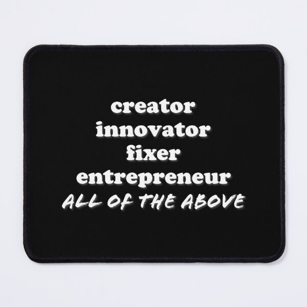 Item preview, (WF) creator innovator fixer entrepreneur all of the above designed and sold by greatvibes4u.