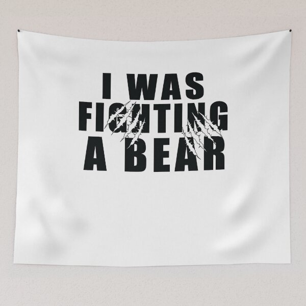 Item preview,  I Was Fighting A Bear - Outdoor Lover - Wildlife Adventure designed and sold by SakuraPxl.