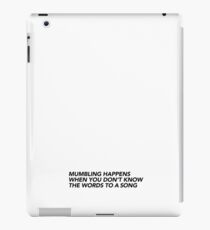 Mumbling Happens - Saying iPad Case/Skin
