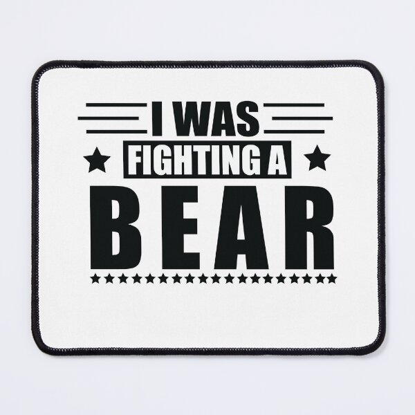 Item preview,  I Was Fighting A Bear - Outdoor Lover - Wildlife Adventure designed and sold by SakuraPxl.
