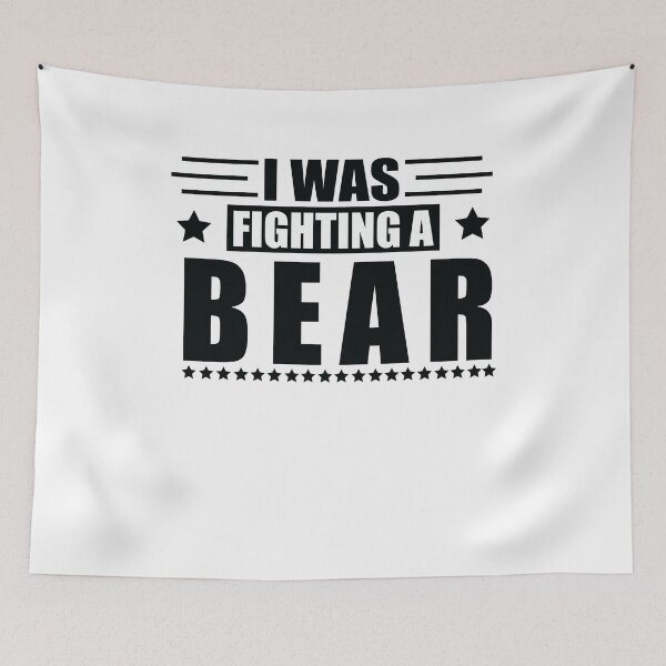Item preview,  I Was Fighting A Bear - Outdoor Lover - Wildlife Adventure designed and sold by SakuraPxl.