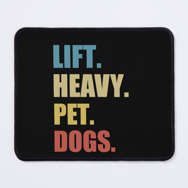 Item preview,  Lift Heavy Pet Dogs, Gym Work Weightlifting designed and sold by SakuraPxl.