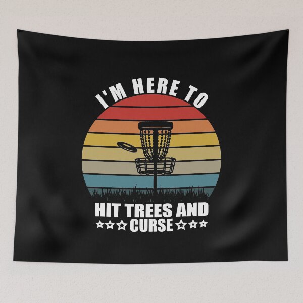 Item preview, I'm Here To Hit Trees And Curse - Funny Disc Golf designed and sold by SakuraPxl.