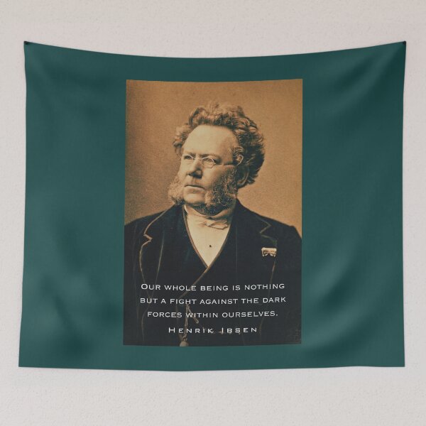Item preview, Henrik Ibsen portrait and quote: Henrik Ibsen portrait and quote: Our whole being is nothing but a fight against the dark forces within ourselves.  designed and sold by artbleed.