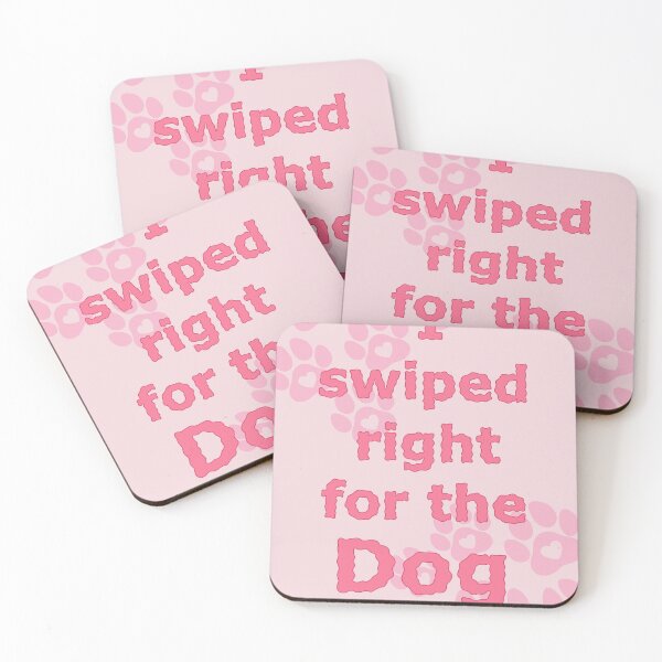 Item preview, I swiped right for the dog  designed and sold by Meghanxcooper.