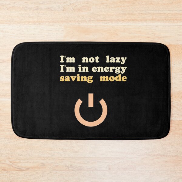 Item preview, I'm not lazy, I'm in energy-saving mode - version 2. designed and sold by adam1762.