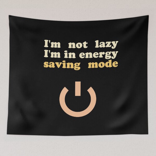 Item preview, I'm not lazy, I'm in energy-saving mode - version 2. designed and sold by adam1762.