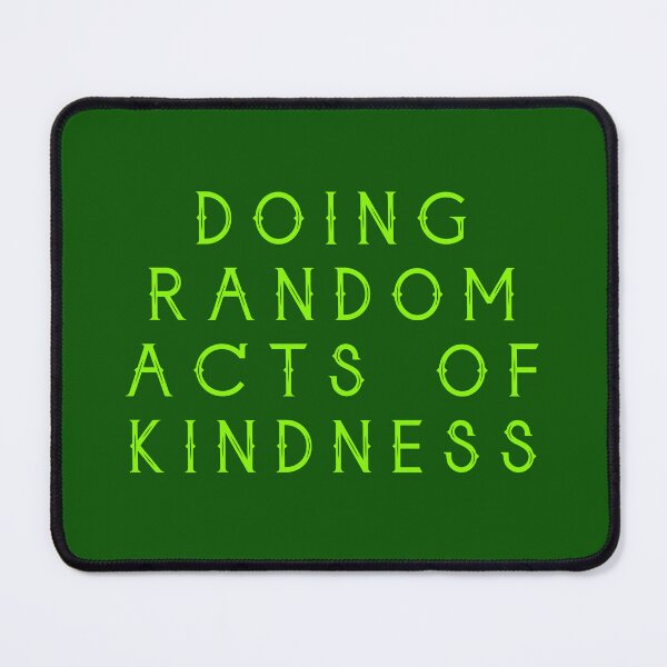 Item preview, Doing Random Acts Of Kindness designed and sold by AlienAlmanac.