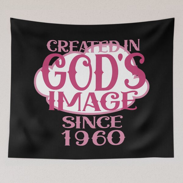 Item preview, Created in Gods image since 1960 designed and sold by giftfromheart.