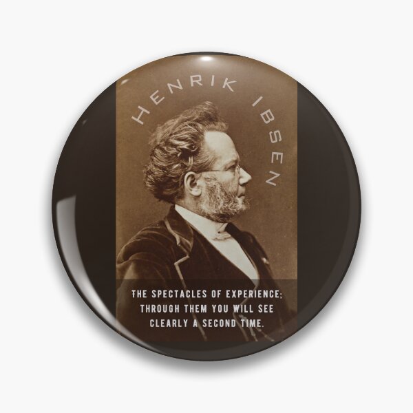 Item preview, Henrik Ibsen portrait and quote: The spectacles of experience; through them you will see clearly a second time. designed and sold by artbleed.