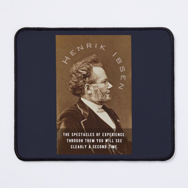 Item preview, Henrik Ibsen portrait and quote: The spectacles of experience; through them you will see clearly a second time. designed and sold by artbleed.