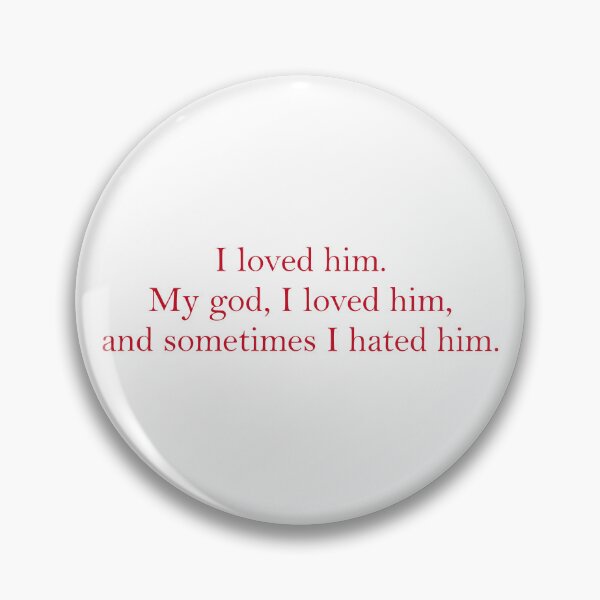 Item preview, Saltburn "I loved him" Quote designed and sold by teenfaint.