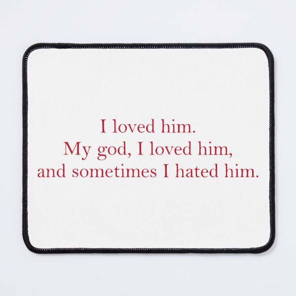 Item preview, Saltburn "I loved him" Quote designed and sold by teenfaint.