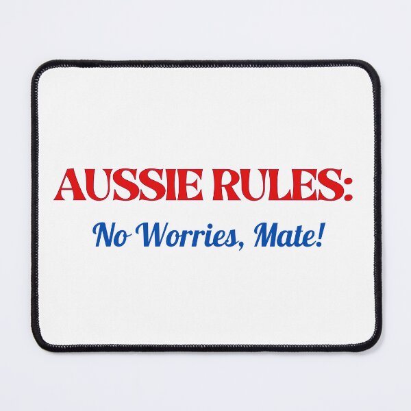 Item preview, Aussie Rules: No Worries Mate - Australian Day Celebration Idea Funny Pun designed and sold by mimiscreativity.