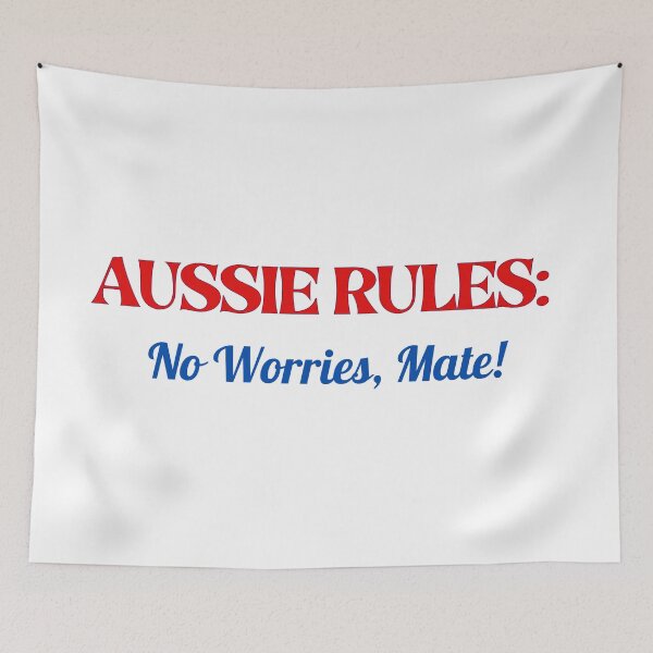 Item preview, Aussie Rules: No Worries Mate - Australian Day Celebration Idea Funny Pun designed and sold by mimiscreativity.