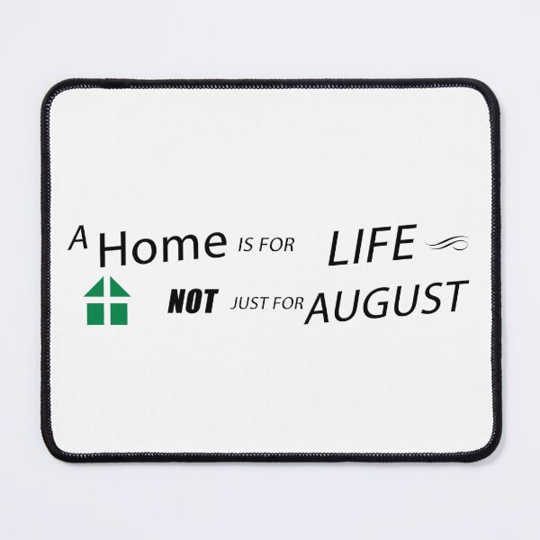 Item preview, A Home is for Life - Not just for August designed and sold by Terri Waters Photography & Design.