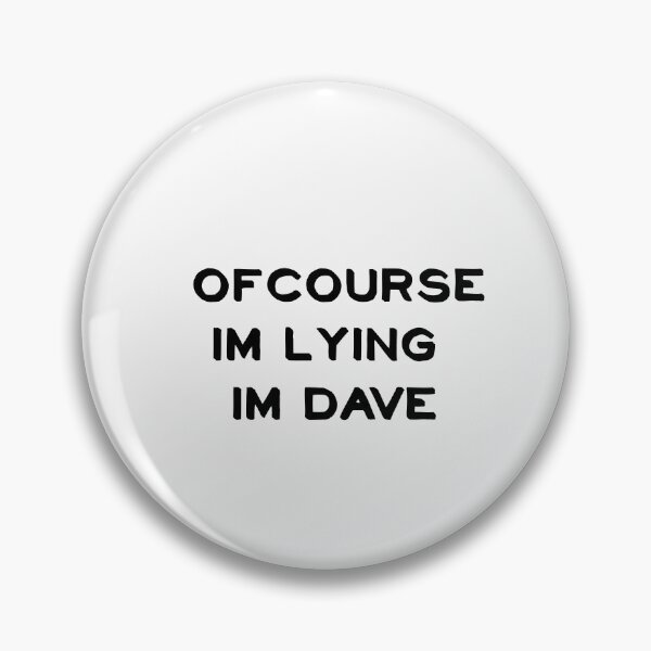 Item preview,  ofcourse im lying im dave designed and sold by sarina G.