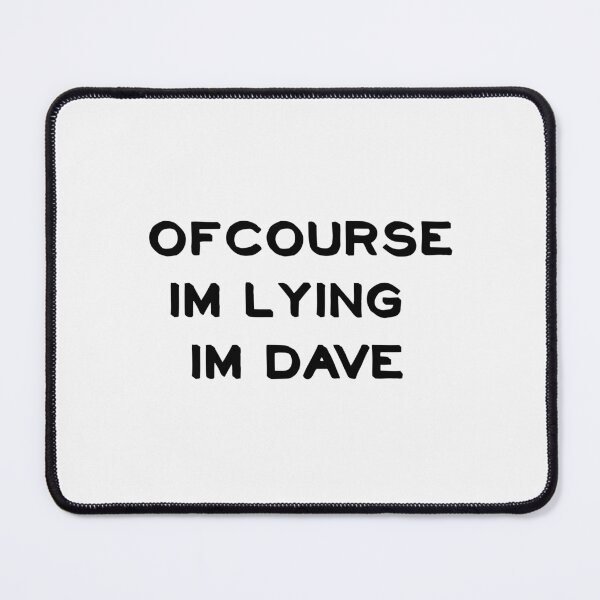 Item preview,  ofcourse im lying im dave designed and sold by sarina G.