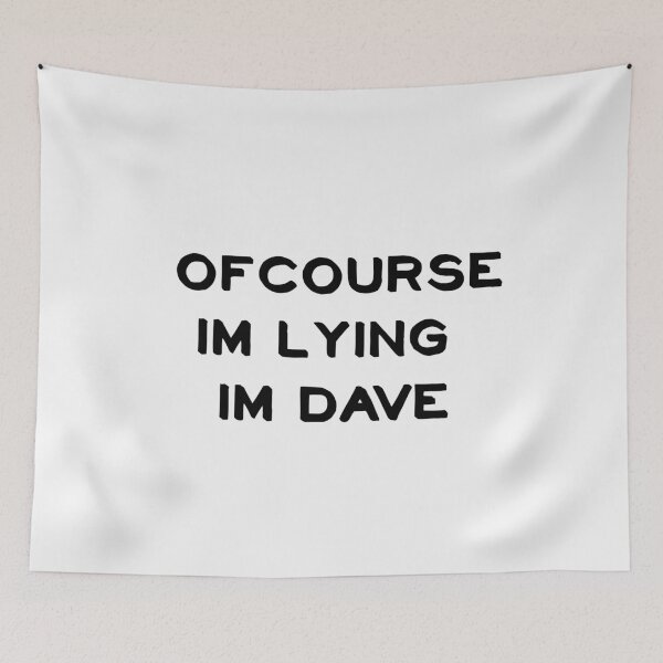 Item preview,  ofcourse im lying im dave designed and sold by sarina G.