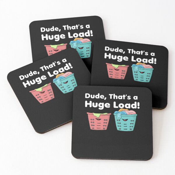 Item preview, Dude That's a Huge Load! designed and sold by wrestletoys.