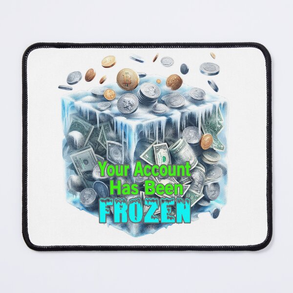 Item preview, Your Account Has Been Frozen designed and sold by Surreallytee.